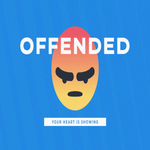 Offended: Your Heart is Showing