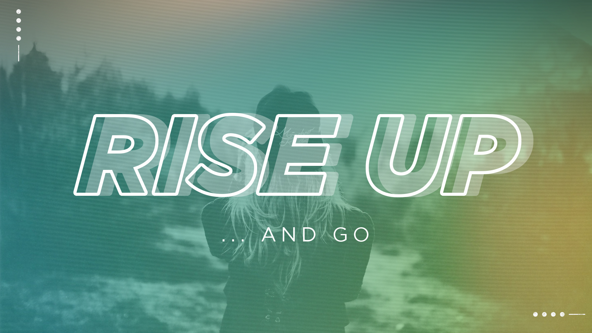 RISE UP ... and GO