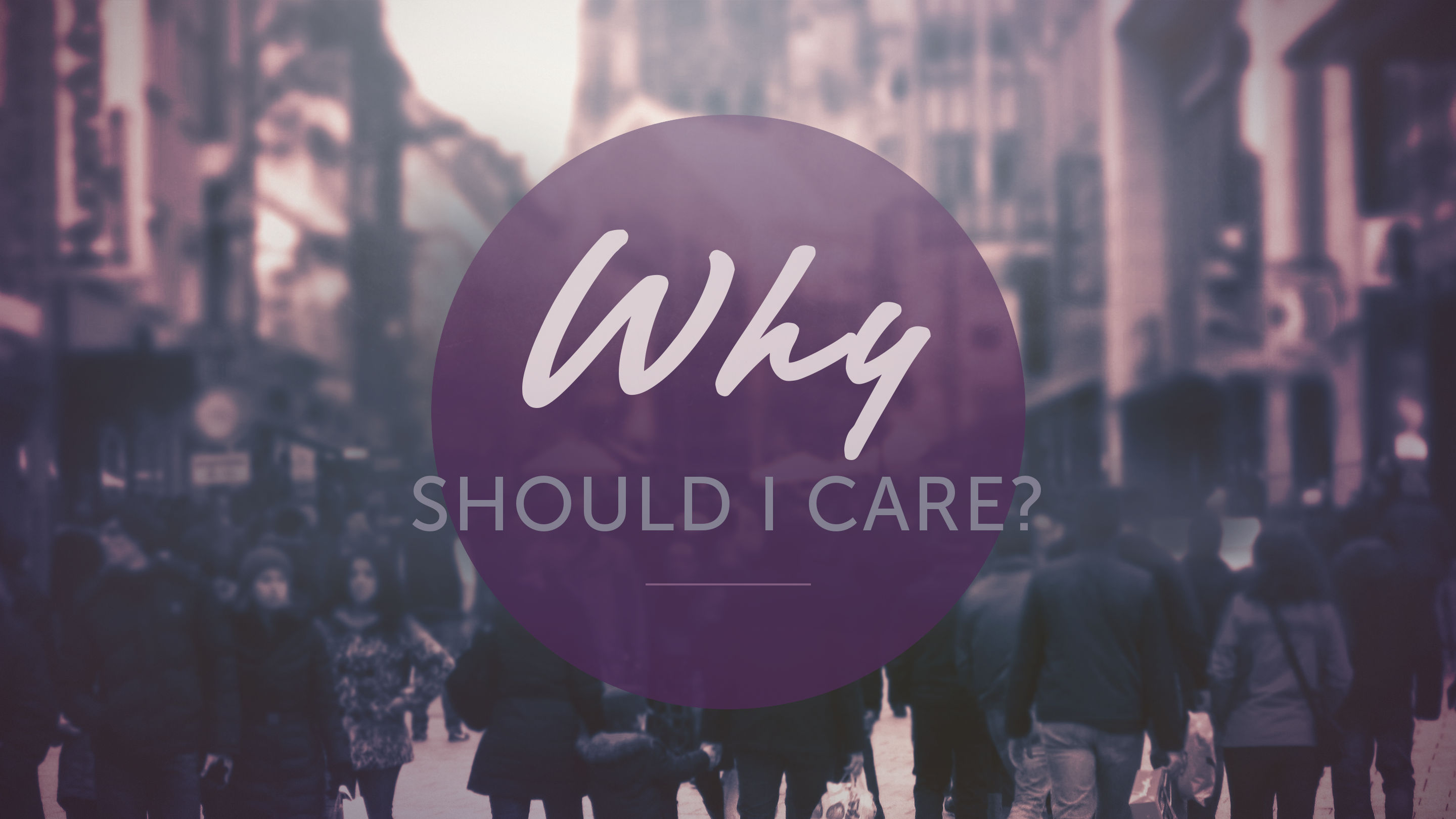 Why Should I Care?