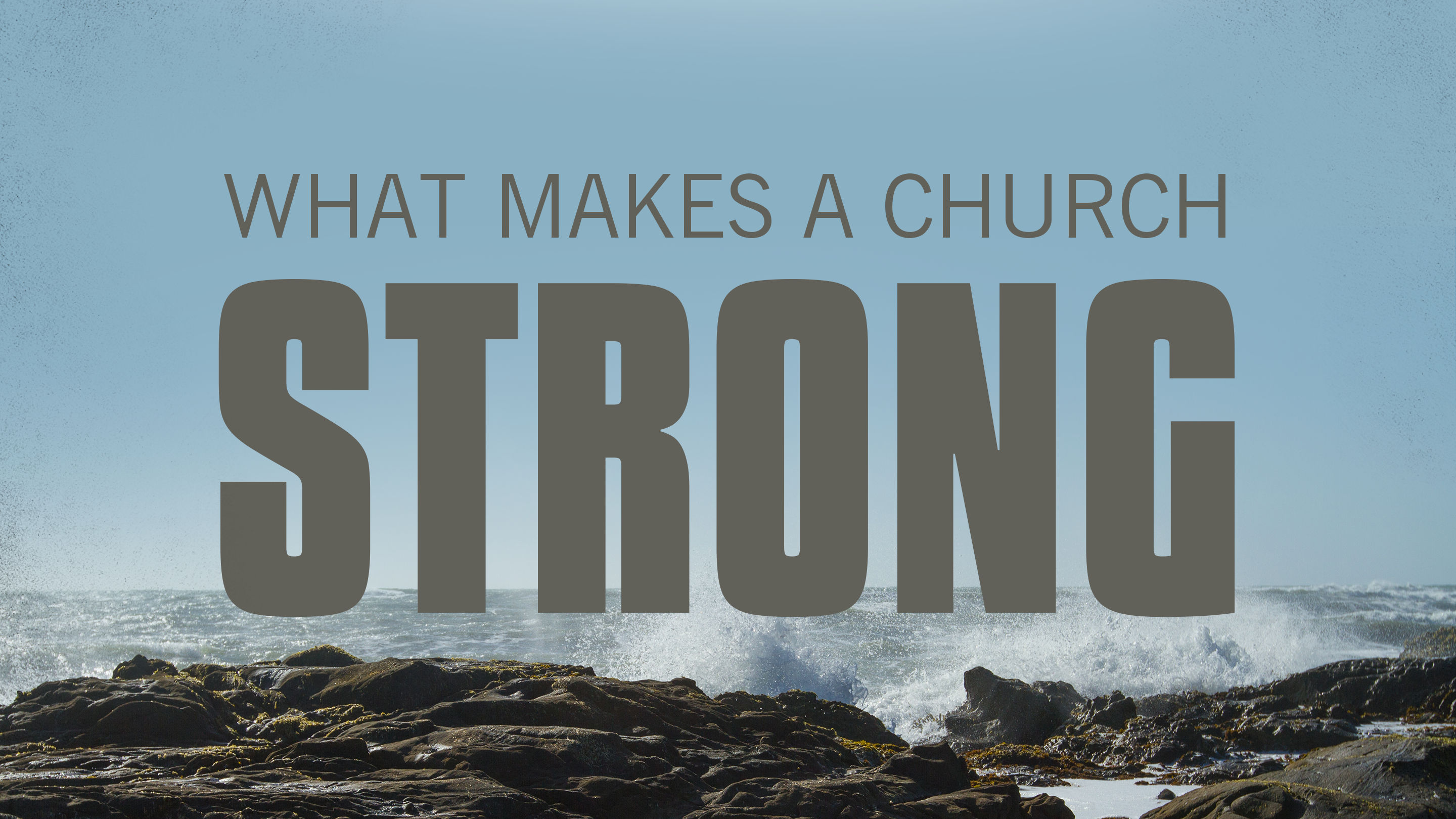 What makes a church strong?