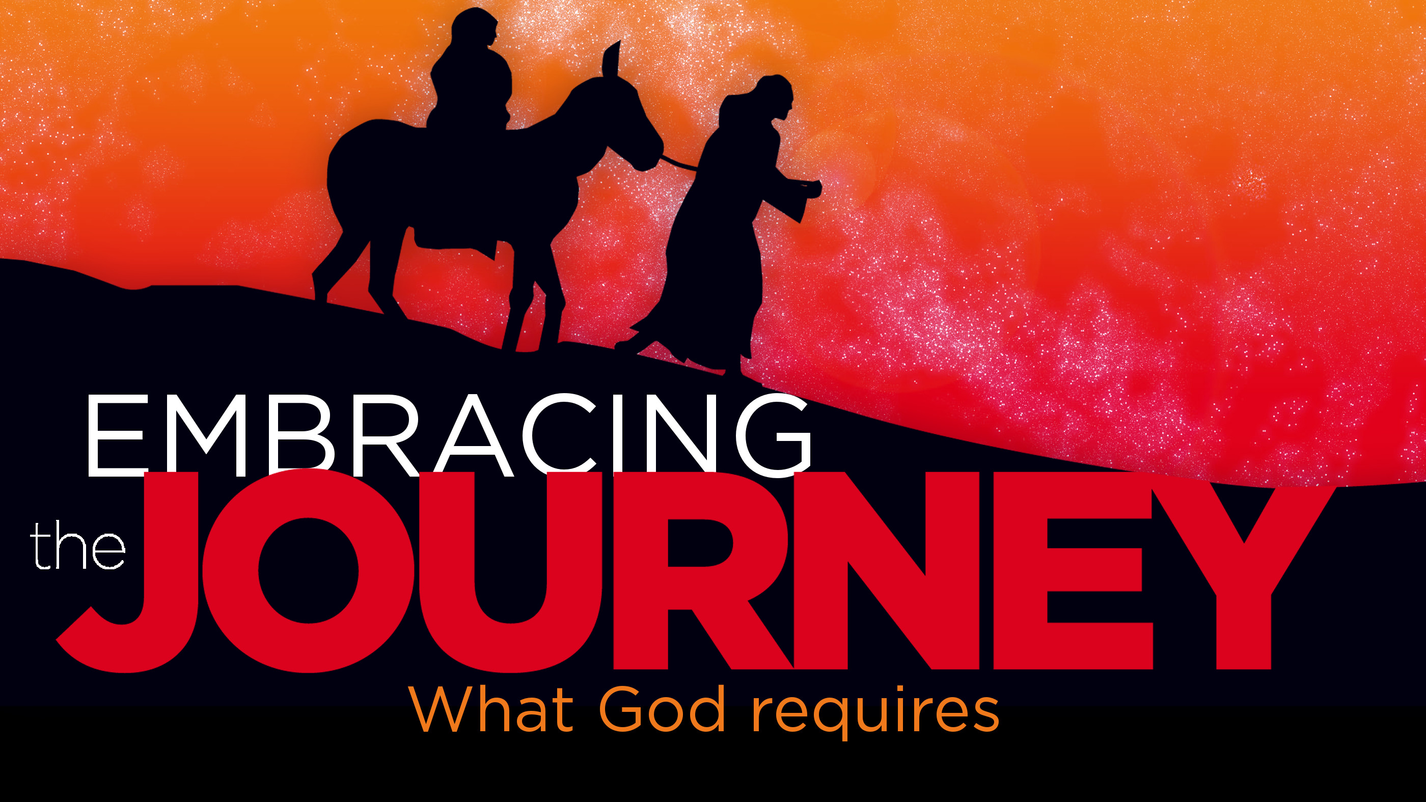 Embracing the Journey | What God Requires