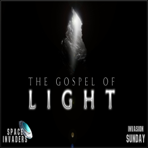 VBS 19 - Invasion Sunday | The Gospel of Light