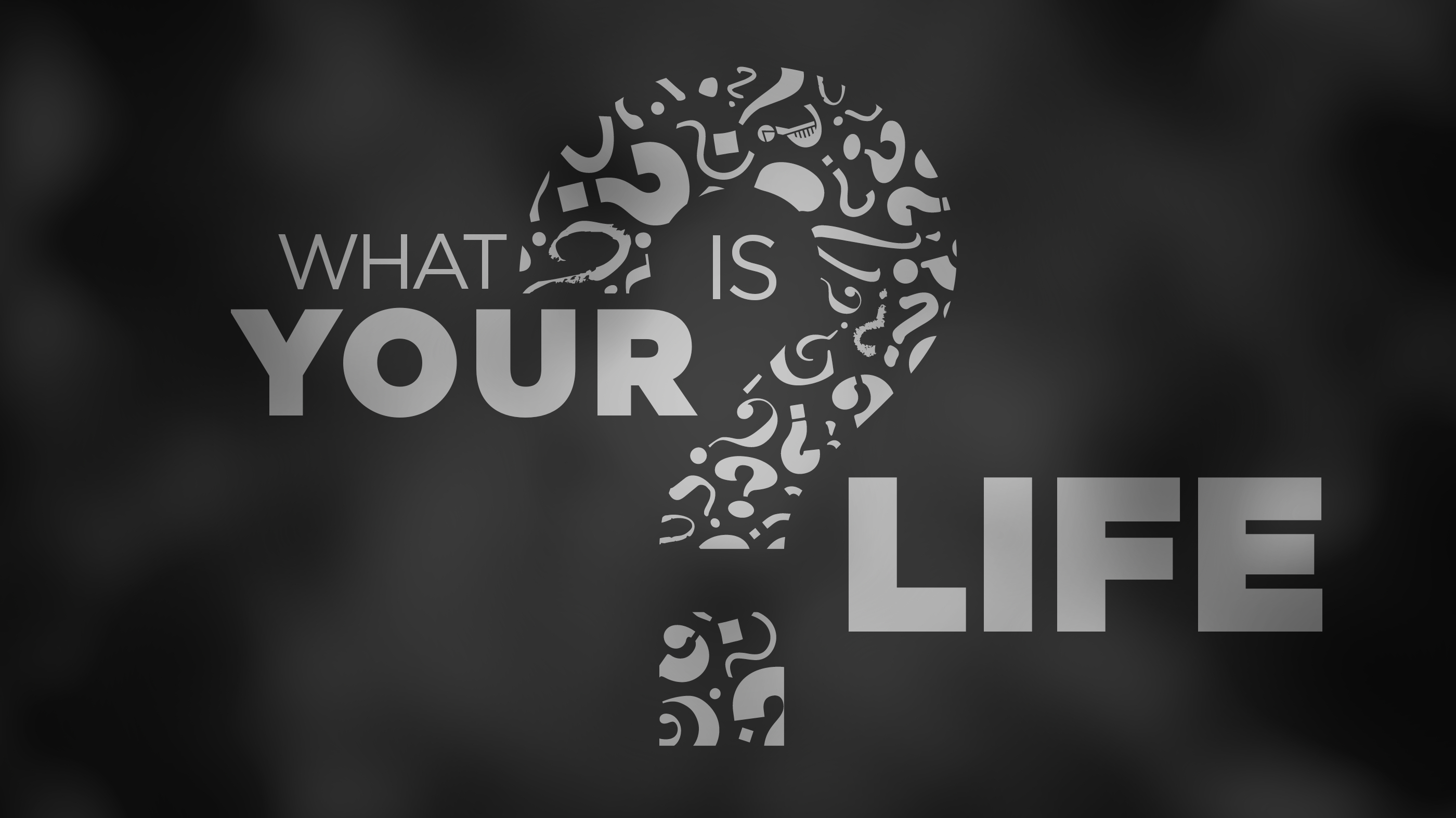 What is Your Life?