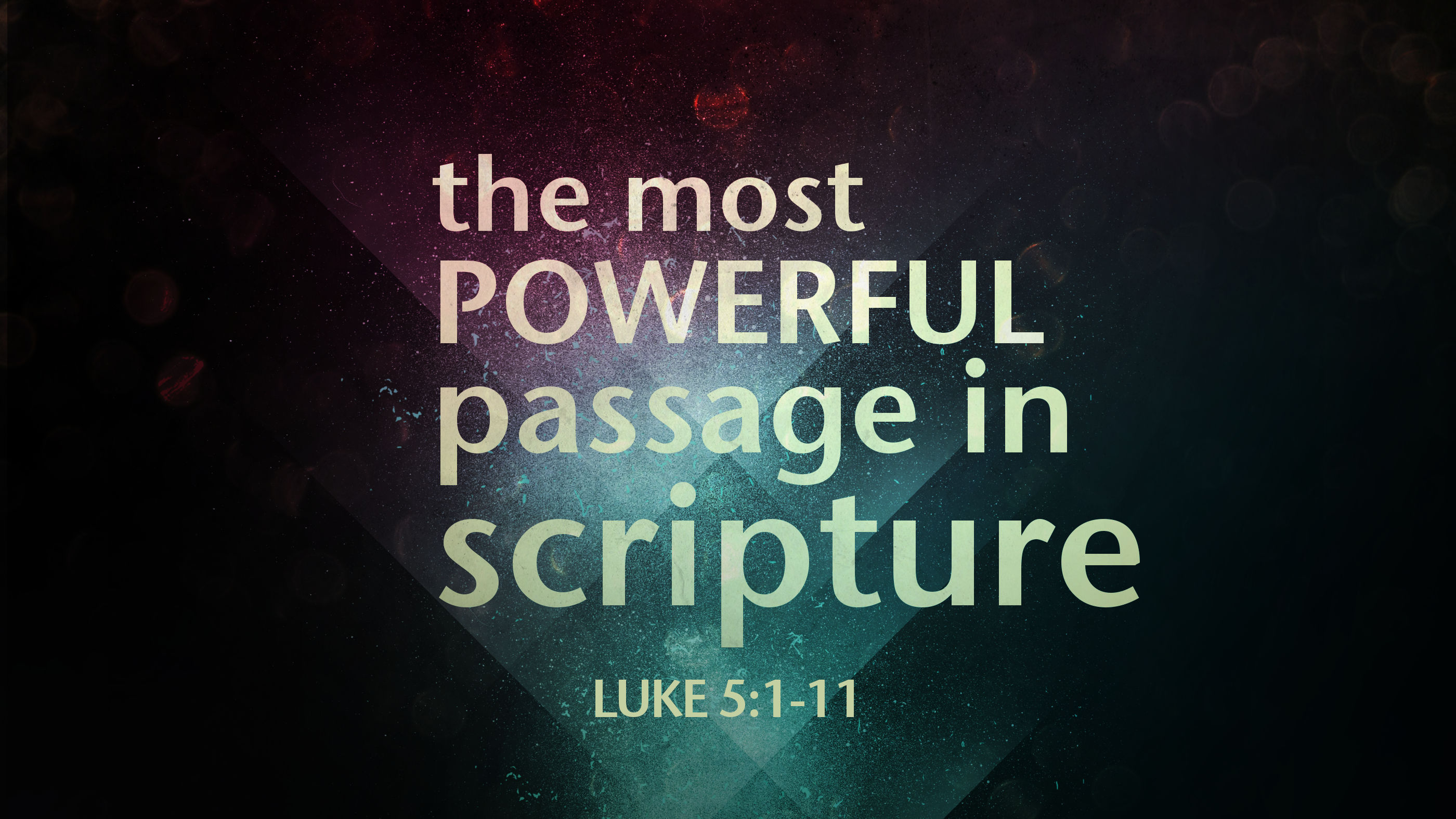 The Most Powerful Passage in Scripture