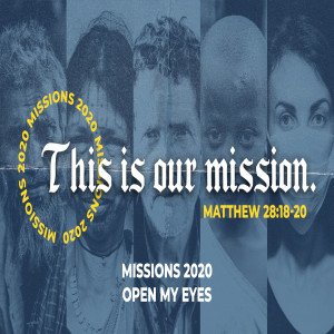 Missions 2020 :: Open My Eyes