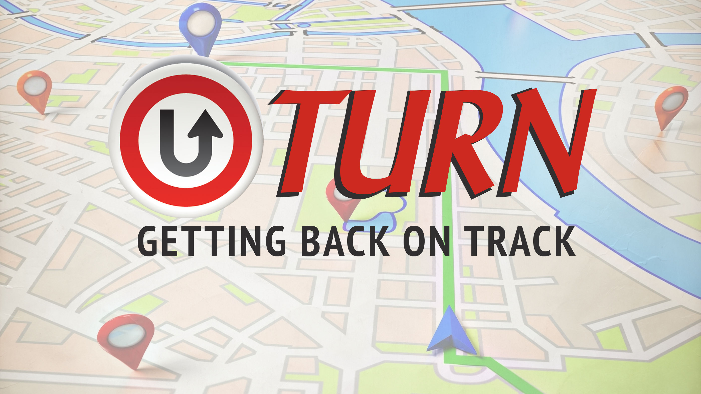 U-TURN - Getting Back on Track