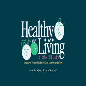 Healthy Living: Empower Yourself to Serve God Like Never Before (Embrace Rest and Renewal)