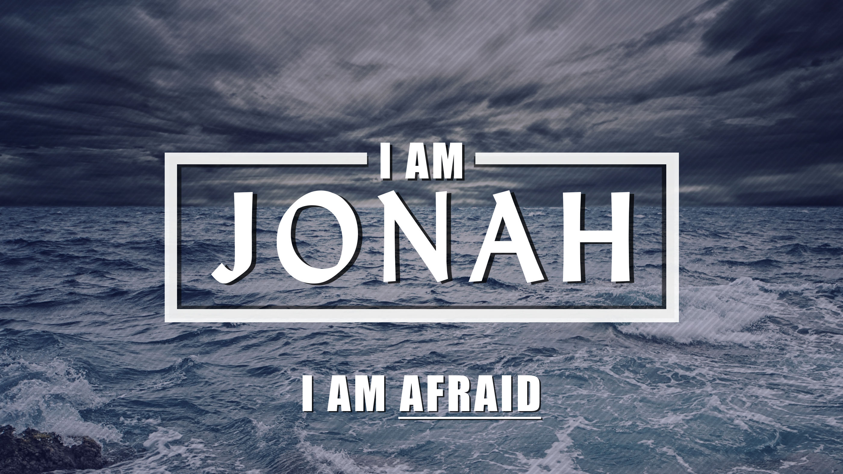 I AM JONAH | I am Afraid