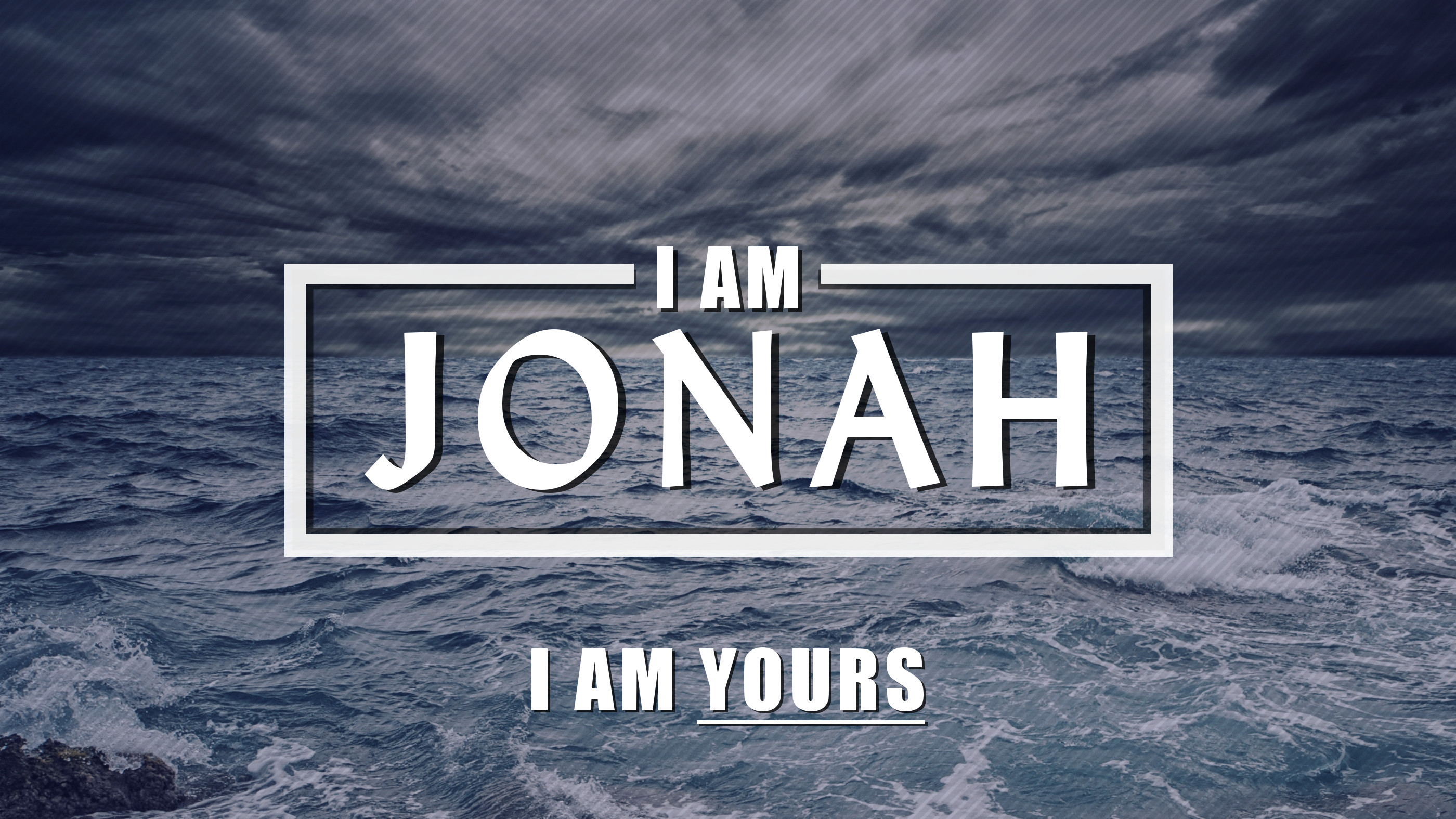 I AM JONAH | I am Yours