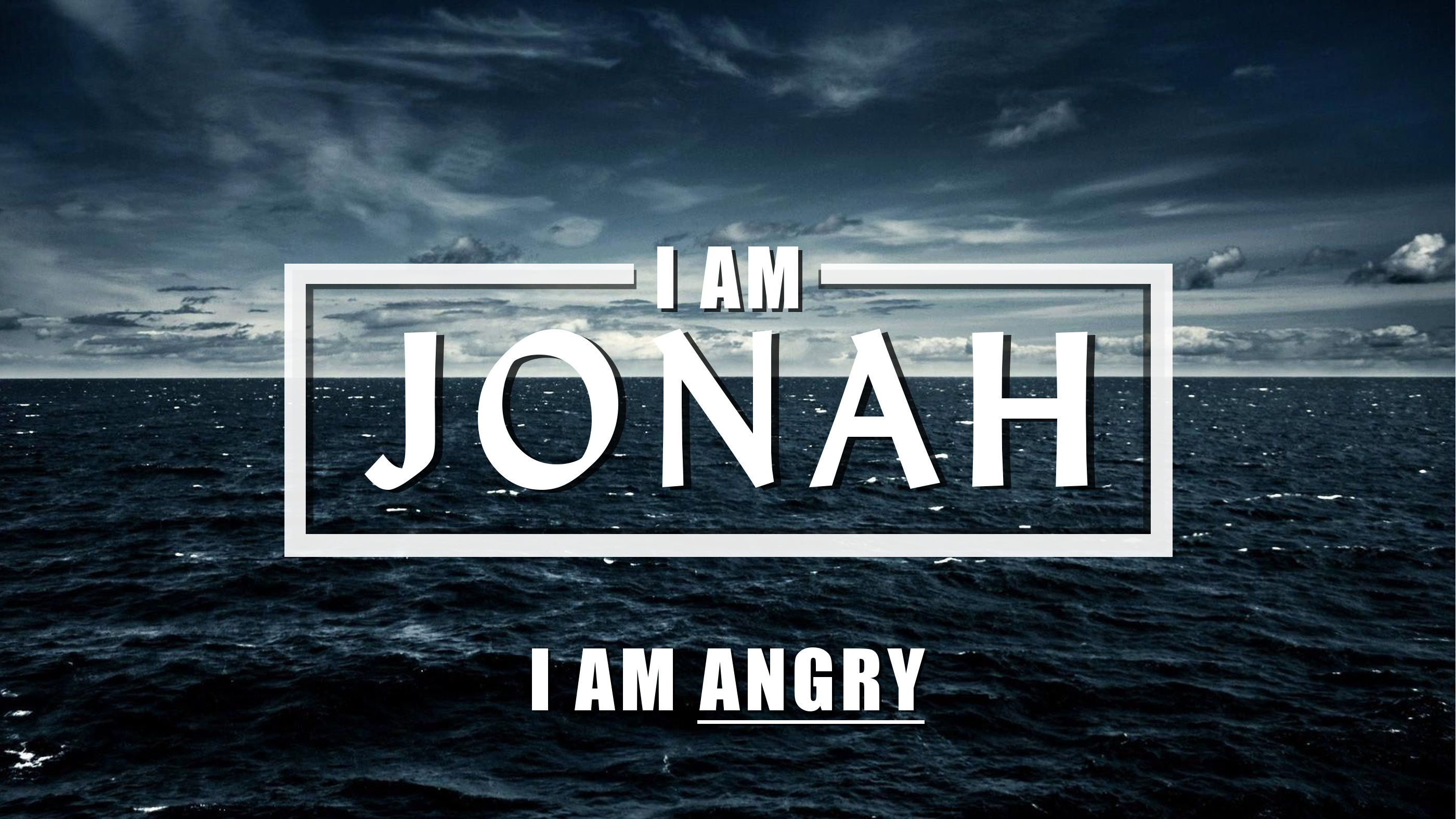 I AM JONAH | I am Angry