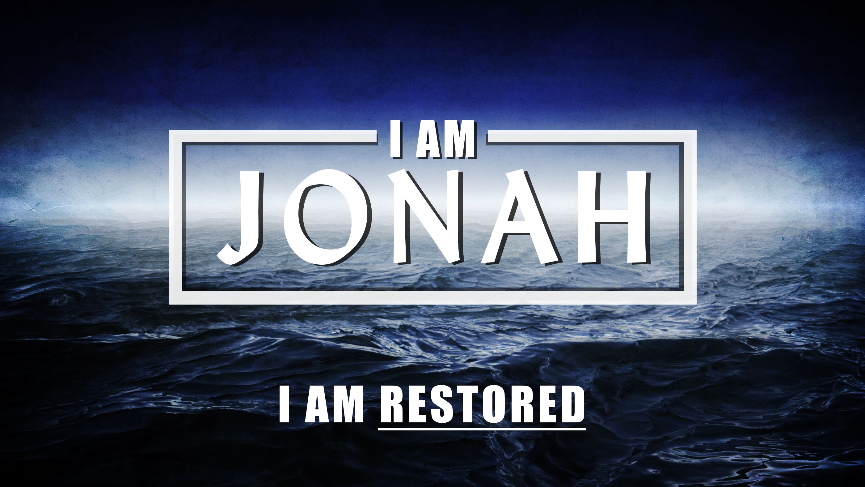 I AM JONAH | I am Restored