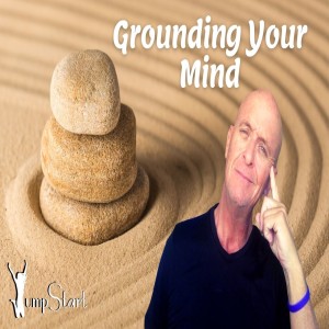 Jumpstart - Grounding Your Mind