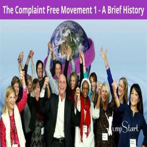 JumpStart - The Complaint Free Movement 1 - A Brief History