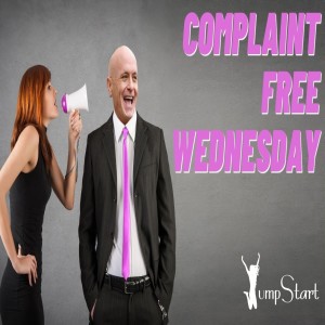 JumpStart - Complaint Free Wednesday