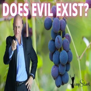 JumpStart -  Does Evil Exist?