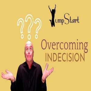 JumpStart - Overcoming Indecision