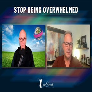 JumpStart -  Stop Being Overwhelmed