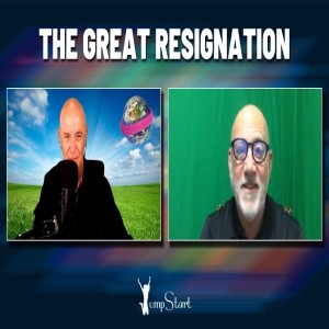 JumpStart -  The Great Resignation