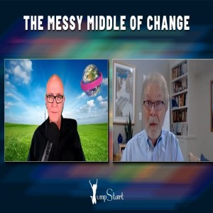 JumpStart -  The Messy Middle of Change