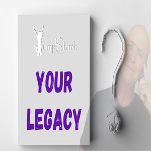 Jumpstart - “Your Legacy”