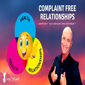 JumpStart - The Complaint Free Movement 7 - Complaint Free Relationships