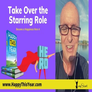 Become a Happiness Hero 4: “Take Over the Starring Role”