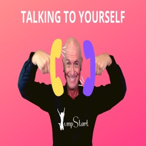 JumpStart - Talking to Yourself