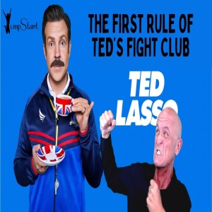 JumpStart - Lessons from Ted p4 - “The First Rule of Ted’s Fight Club”