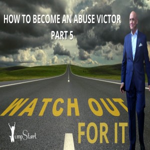 Jumpstart - How to Become an Abuse Victor Part 5 [Watch Out For It]