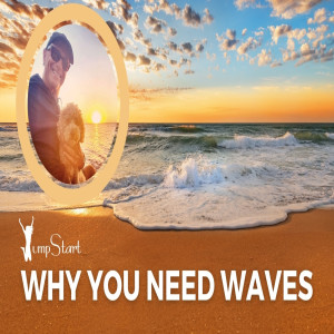 JumpStart - Why You Need Waves