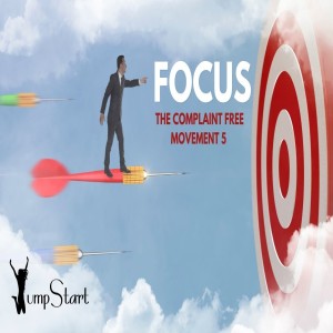 JumpStart - The Complaint Free Movement 5 - Focus