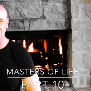 Masters of Life - Part 10
