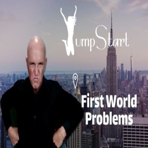 JumpStart -1st World Problems