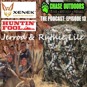 Episode 13: Jerrod & Ruthie Lile with Huntin Fool & Xenek