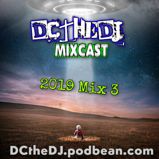DCtheDJ Mixcast - 2019 Mix 3