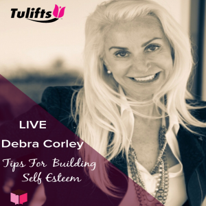 Building Self Esteem In 2019 With Debbie Corley