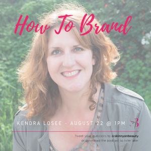 How To Brand With Kendra Losee
