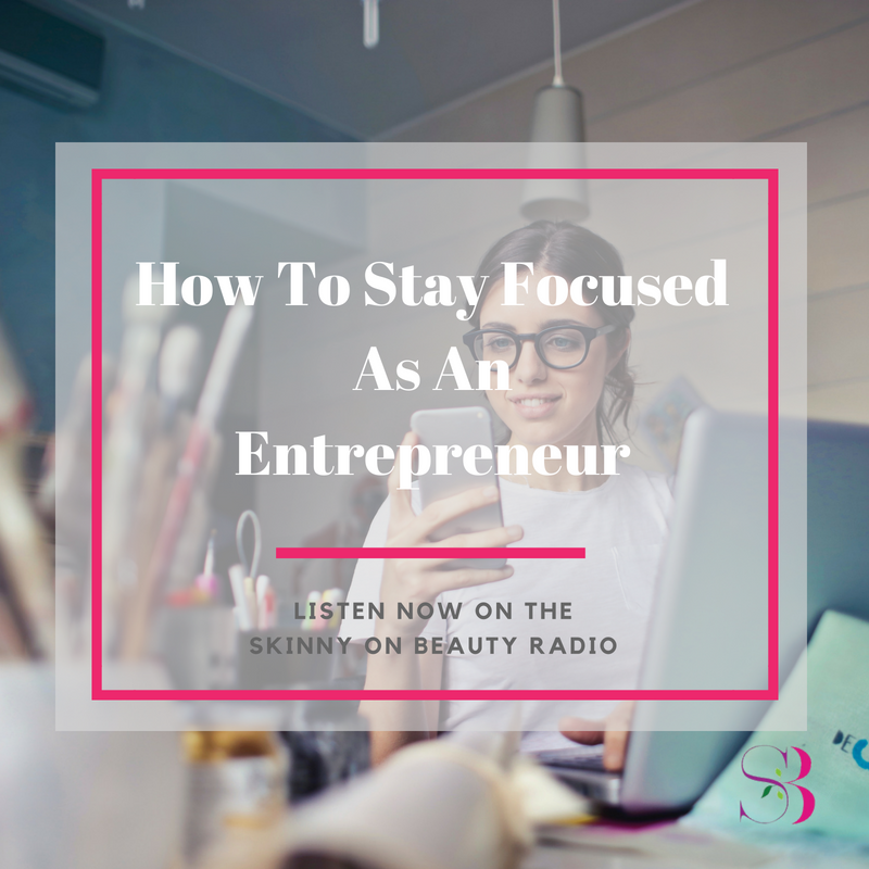 How To Stay Focused As An Entrepreneur