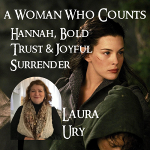 Hannah, Bold Trust & Joyful Surrender - Laura Ury