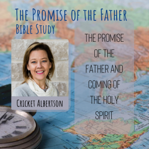 The Promise of the Father and Coming of the Holy Spirit