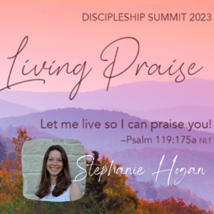 Declaring His Praise – Knowing whose we are / Stephanie Hogan