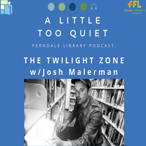 The Twilight Zone w/Josh Malerman