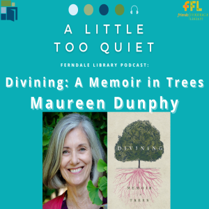 Divining: A Memoir in Trees by Maureen Dunphy