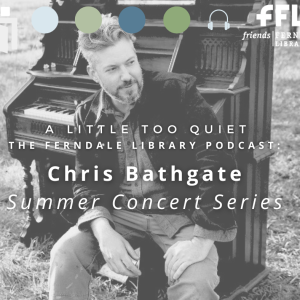 Chris Bathgate - Summer Concert Series - July 18