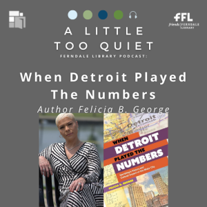 When Detroit Played The Numbers with Author Felicia B. George