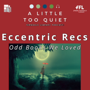 Eccentric Recs: Odd Books We Loved!