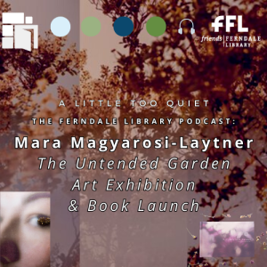 The Untended Garden by Mara Magyarosi-Laytner