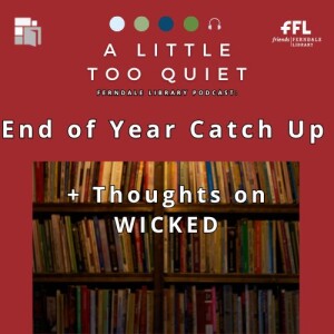 End of the Year Catch-Up + Thoughts on WICKED