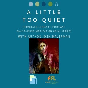Josh Malerman on Maintaining Motivation