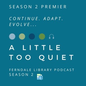 A Little Too Quiet: Season Two - Continue, Adapt, Evolve